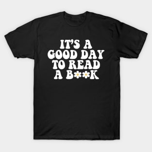 Its A Good Day To Read, Book Lover T-Shirt